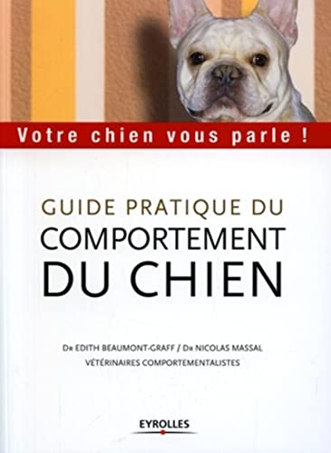 Guide pratique du comportement du chien: Votre chien vous parle ! (Paperback)