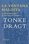 La ventana maldita y otras historias de una época mágica by Tonke Dragt