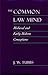 The Common Law Mind: Medieval and Early Modern Conceptions