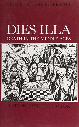 Dies Illa. Death in the Middle Ages: Proceedings of the 1983 Manchester Colloquium (Vinaver Studies in French, 1)