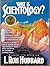 What Is Scientology? by L. Ron Hubbard