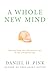 A Whole New Mind by Daniel H. Pink