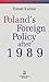 Poland's Foreign Policy After 1989
