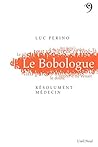 Le Bobologue,Resolument Medecin !: Resolument Medecin ! Le Bobologue,Resolument Medecin !: Resolument Medecin !