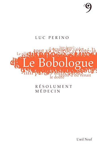 Le Bobologue,Resolument Medecin !: Resolument Medecin ! (Paperback)