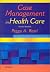 Case Management in Health Care: A Practical Guide