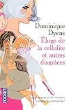 Éloge De La Cellulite Et Autres Disgrâces by Dominique Dyens Éloge De La Cellulite Et Autres Disgrâces by Dominique Dyens