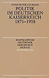 Politik im Deutschen Kaiserreich 1871 -1918.