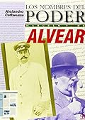 Marcelo T. De Alvear: El Compromiso Y La Distancia