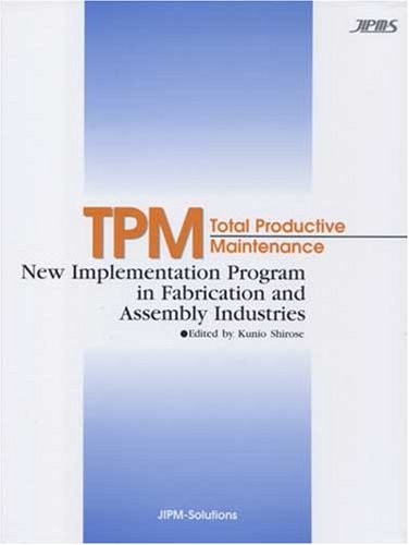 TPM Total Productive Maintenance New Implementation Program in Fabrication and Assembly Industries (Hardcover)