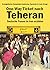 One Way Ticket Nach Teheran: Deutsche Frauen Im Iran Erzählen