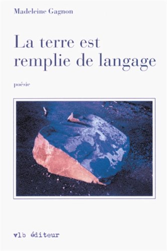 La terre est remplie de langage: Poésie (French Edition)