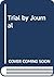 Trial by Journal