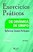 Exercicios Praticos de Dinamica de Grupo - Vol.1