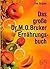 Das Große Dr. Max Otto Bruker Ernährungsbuch
