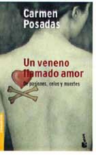 Un veneno llamado amor: De pasiones, celos y muertes (Paperback)
