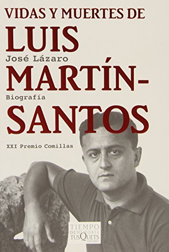 Vidas y muertes de Luis Martín-Santos (Spanish Edition)