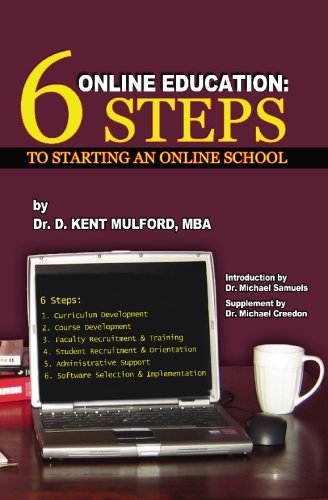 Online Education: 6 Steps To Starting An Online School (Paperback)