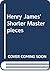Henry James' Shorter Masterpieces, Vol. 2