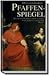 Pfaffenspiegel.