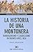 Historia de una montonera. ...