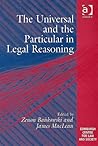 The Universal and the Particular in Legal Reasoning (The Edinburgh Centre of Law and Society)