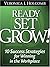 Ready Set Grow: 10 Success Strategies for Winning in the Workplace