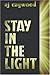 STAY IN THE LIGHT