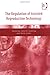 The Regulation of Assisted Reproductive Technology
