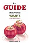 Le guide de l'alimentation saine et naturelle 2