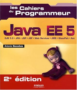 JAVA EE5 2ED. : EJB 3.0/JPA/JSP/JSF/WEB SERVICES/JMS/ GLASSFISH/ANT