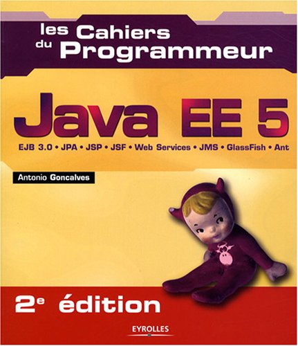 JAVA EE5 2ED. : EJB 3.0/JPA/JSP/JSF/WEB SERVICES/JMS/ GLASSFISH/ANT (Paperback)