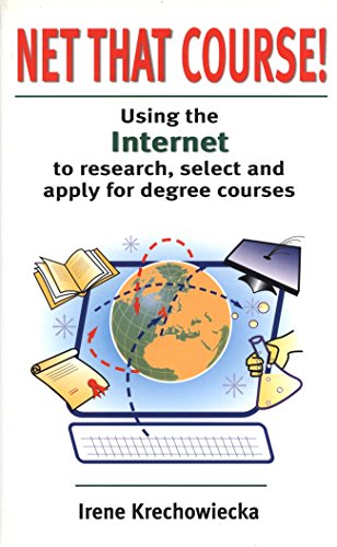Net That Course! : Using the Internet to Research, Select and Apply for Degree Courses (Paperback)