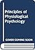 Principles of Physiological Psychology Volume 1
