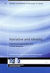 Narrative and Identity: Theoretical Approaches and Critical Analyses Narrative and Identity: Theoretical Approaches and Critical Analyses