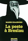 La Peste À Breslau by Marek Krajewski
