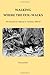 WALKING WHERE THE DOG WALKS An Interspecies Odyssey in Vietnam, 1968-69