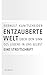 Entzauberte Welt: Uber Den Sinn Des Lebens in Uns Selbst. Eine Streitschrift (German Edition)