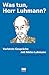 Was Tun, Herr Luhmann?: Vorletze Gespräche Mit Niklas Luhmann