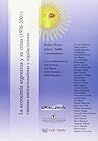 La Economia Argentina y Su Crisis 1976-2001 (Spanish Edition)