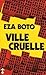 VILLE CRUELLE by BOTO EZA (CAM)