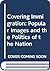 Covering Immigration by Leo R. Chavez