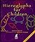 Hieroglyphs For Children with CD by Janice Kamrin