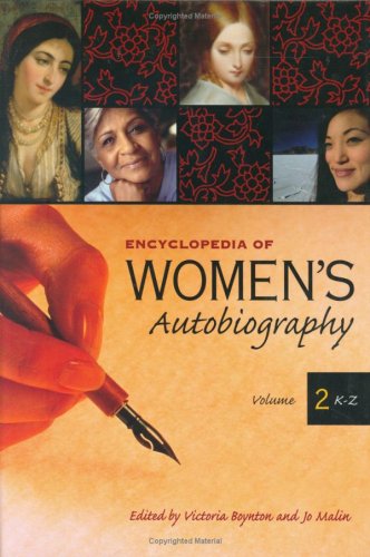 Encyclopedia of Women's Autobiography: Volume II (K-Z)