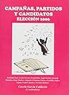 Campanas, partidos y candidatos eleccion 2006/ Campaigns, parties and election candidates 2006 (Spanish Edition) Campanas, partidos y candidatos eleccion 2006/ Campaigns, parties and election candidates 2006 (Spanish Edition)