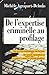 De l'expertise criminelle au profilage - Une psychocriminologue sur la piste des grands meurtriers
