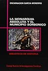 La monarquía absoluta y el municipio borbónico: La reorganización de la oligarquía urbana en el Ayuntamiento de Valencia (1707-1800) La monarquía absoluta y el municipio borbónico: La reorganización de la oligarquía urbana en el Ayuntamiento de Valencia (1707-1800)