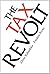 The Tax Revolt (Hoover Institution Press Publication)