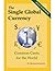 The Single Global Currency - Common Cents for the World (2008 Edition)
