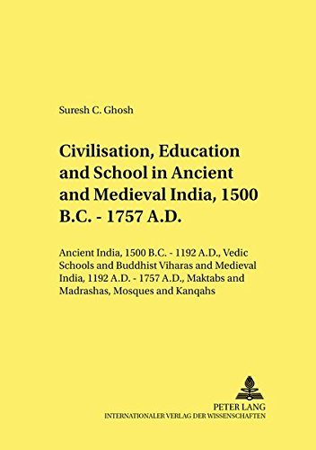 Civilisation, Education and School in Ancient and Medieval India, 1500 B.C. - 1757 A.D.: Ancient India, 1500 B.C. - 1192 A.D., Vedic Schools and ... in Pedagogy, Andragogy, and Gerontagogy) (Paperback)
